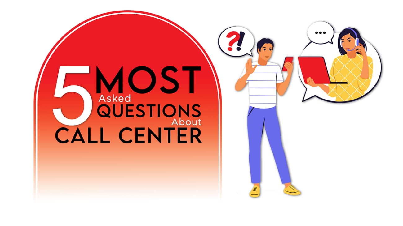 5 Most Asked Question About Call Center