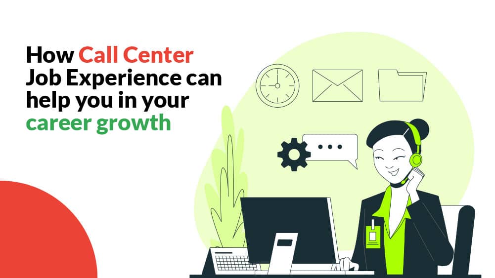 Can call center jobs help you in career growth? - Outright jobs